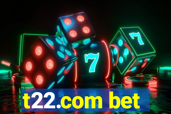 t22.com bet